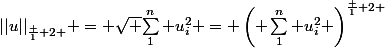 ||u||_{\frac 1 2 } = \sqrt {\sum_1^n u_i^2} = \left( \sum_1^n u_i^2 \right)^{\frac 1 2 }