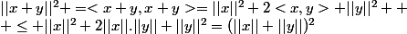 ||x+y||^2 =<x+y,x+y>=||x||^2+2<x,y>+||y||^2 
 \\ \leq ||x||^2+2||x||.||y||+||y||^2=(||x||+||y||)^2
