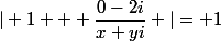 | 1 + \dfrac{0-2i}{x+yi} |= 1