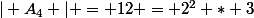 | A_4 | = 12 = 2^2 * 3