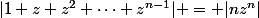 |1+z+z^2+\dots+z^{n-1}| = |nz^n|