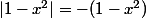 |1-x^2|=-(1-x^2)