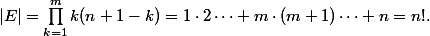 |E|=\prod_{k=1}^{m}k(n+1-k)=1\cdot2\cdots m\cdot(m+1)\cdots n=n!.