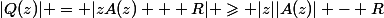 |Q(z)| = |zA(z) + R| \geqslant |z||A(z)| - R&nbsp;&nbsp;\underset{|z|\to\infty} {\longrightarrow}+\infty