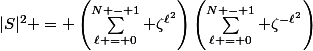|S|^2 = \left(\sum\limits^{N - 1}_{\ell = 0} \zeta^{\ell^2}\right)\left(\sum\limits^{N - 1}_{\ell = 0} \zeta^{-\ell^2}\right)