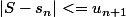 |S-s_n|<=u_{n+1}