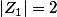 |Z_1|=2