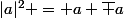 |a|^2 = a \bar a