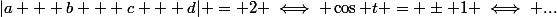 |a + b + c + d| = 2 \iff \cos t = \pm 1 \iff ...