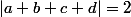 |a+b+c+d|=2