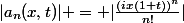 |a_{n}(x,t)| = |{\frac{(ix(1+t))^{n}}{n!}}|