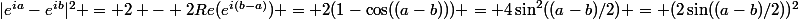 |e^{ia}-e^{ib}|^2 = 2 - 2Re(e^{i(b-a)}) = 2(1-\cos((a-b))) = 4\sin^2((a-b)/2) = (2\sin((a-b)/2))^2