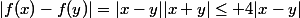 |f(x)-f(y)|=|x-y||x+y|\le 4|x-y|