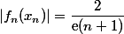|f_n(x_n)|=\dfrac2{\mathrm{e}(n+1)}