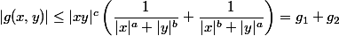 |g(x,y)|\le|xy|^c\left(\dfrac1{|x|^a+|y|^b}+\dfrac1{|x|^b+|y|^a}\right)=g_1+g_2