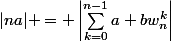 |na| = \left|\sum_{k=0}^{n-1}a+bw_n^k\right|