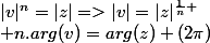 |v|^n=|z|=>|v|=|z|^{\frac{1}{n}
 \\ n.arg(v)=arg(z) (2\pi)