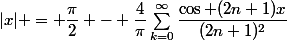 |x| = \dfrac{\pi}2 - \dfrac4{\pi}\sum_{k=0}^\infty\dfrac{\cos (2n+1)x}{(2n+1)^2}
