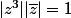 |z^{3}||\bar{z}|=1