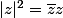 |z|^2=\bar{z}z