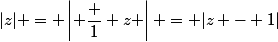 |z| = \left| \dfrac 1 z \right| = |z - 1|