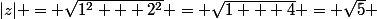|z| = \sqrt{1^2 + 2^2} = \sqrt{1 + 4} = \sqrt{5} 
