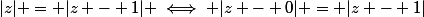 |z| = |z - 1| \iff |z - 0| = |z - 1|