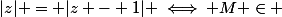 |z| = |z - 1| \iff M \in 