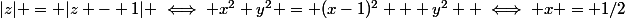 |z| = |z - 1| \iff x^2+y^2 = (x-1)^2 + y^2  \iff x = 1/2