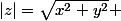 |z|=\sqrt{x^2+y^2} 
