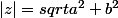 |z|=sqrt{a^2+b^2}