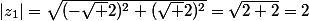 |z_1|=\sqrt{(-\sqrt 2)^2+(\sqrt 2)^2}=\sqrt{2+2}=2