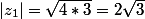 |z_1|=\sqrt{4*3}=2\sqrt{3}
