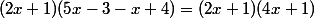 (2x+1)(5x-3-x+4)=(2x+1)(4x+1)