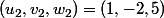 (u_2,v_2,w_2)=(1,-2,5)
