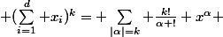  (\sum_{i=1}^d x_i)^k= \sum_{|\alpha|=k} \frac{k!}{\alpha !} x^{\alpha} 