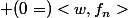  (0=)<w,f_n>