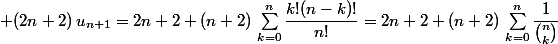 (2n+2)\,u_{n+1}=2n+2+(n+2)\,\sum_{k=0}^n\dfrac{k!(n-k)!}{n!}=2n+2+(n+2)\,\sum_{k=0}^n\dfrac{1}{\binom{n}{k}}