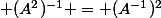  (A^2)^{-1} = (A^{-1})^2