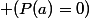  (P(a)=0)