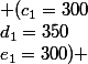  (c_1=300;d_1=350;e_1=300) 
