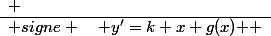 \begin{array} {|c|cccccc|} x & 0 & & \approx 0.58L & & L \\\hline {signe \quad g(x) } & & + & 0 & - & & \\\hline {signe \quad y'=k x g(x) } & & - & 0 & + & & \\\hline {variation \quad y} & & \searrow & \text{min} & \nearrow & & \end{array}