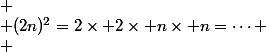 
 \\ (2n)^2=2\times 2\times n\times n=\cdots
 \\ 