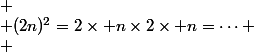 
 \\ (2n)^2=2\times n\times2\times n=\cdots
 \\ 