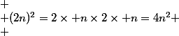 
 \\ (2n)^2=2\times n\times2\times n=4n^2
 \\ 
