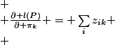  \\ \frac{\partial l(P)}{\partial \pi_k} = \sum_{i}{z_{ik}} \\ 