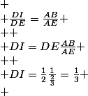 
 \\ \frac{DI}{DE}=\frac{AB}{AE}
 \\ 
 \\ DI=DE\frac{AB}{AE}
 \\ 
 \\ DI=\frac{1}{2}\frac{1}{\frac{2}{3}}=\frac{1}{3}
 \\ 