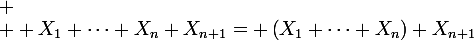 
 \\ \large X_1+\cdots+X_n+X_{n+1}= \left(X_1+\cdots+X_n\right)+X_{n+1}