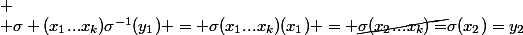 
 \\ \sigma (x_1...x_k)\sigma^{-1}(y_1) = \sigma(x_1...x_k)(x_1) = \cancel{\sigma(x_2...x_k)=}\sigma(x_2)=y_2