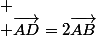  \\ \vec{AD}=2\vec{AB}